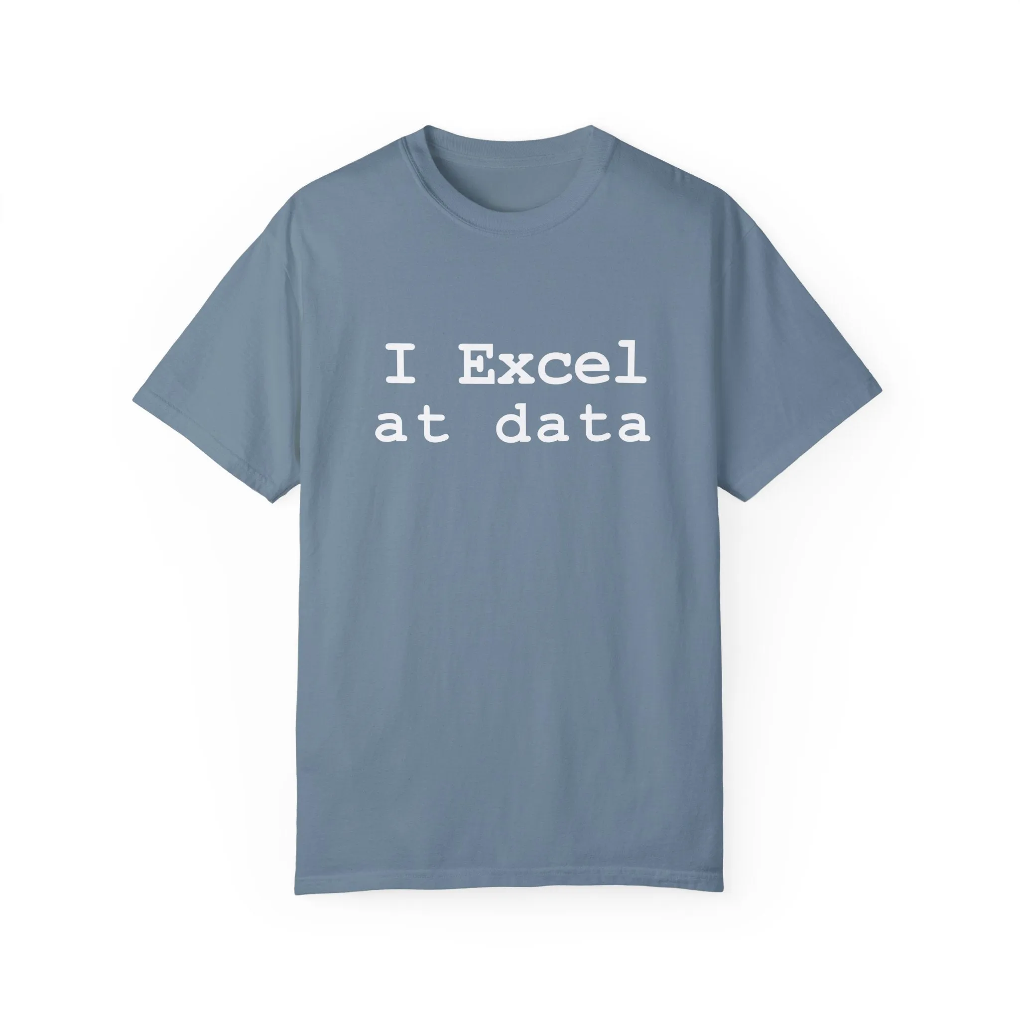 Excel at Data T-shirt