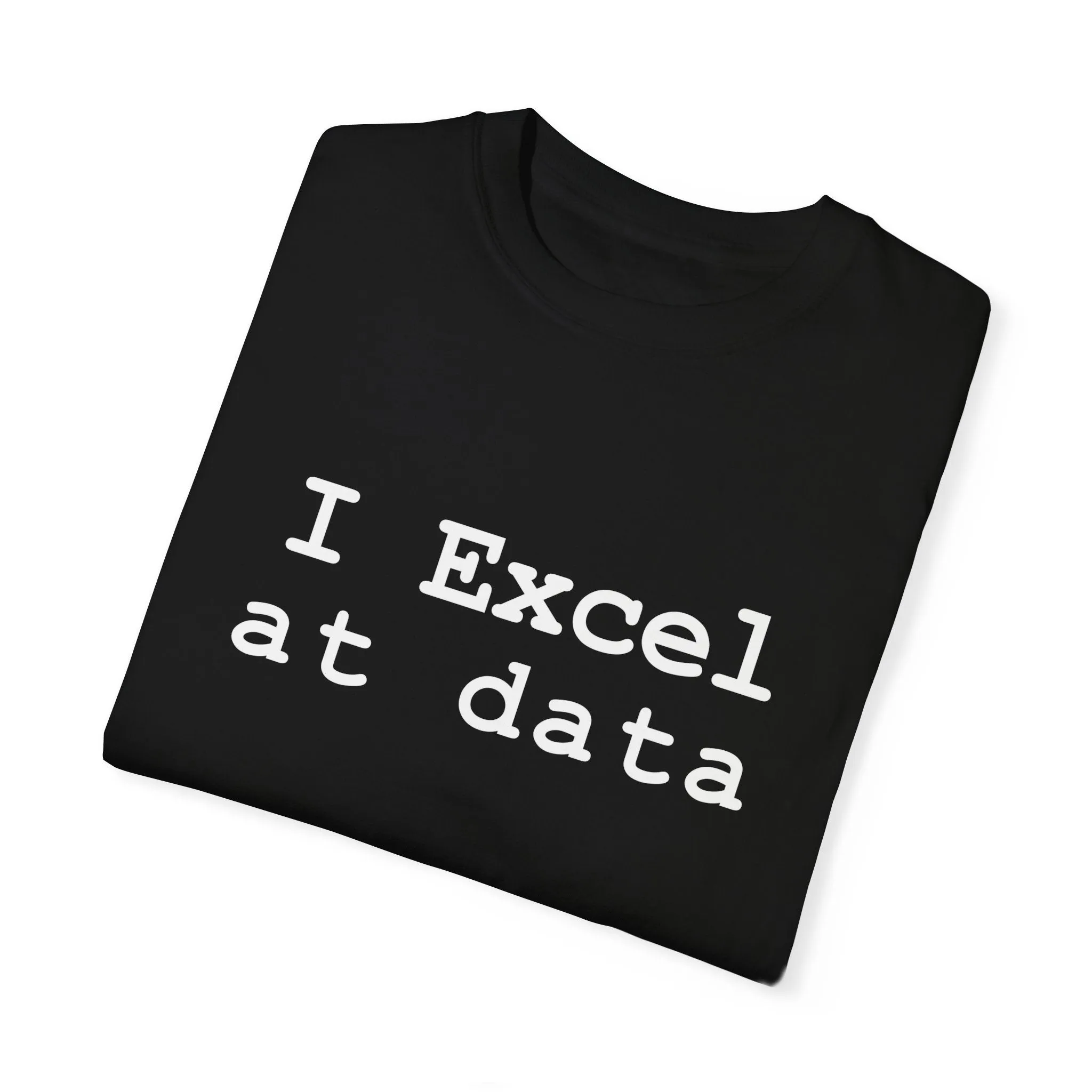 Excel at Data T-shirt
