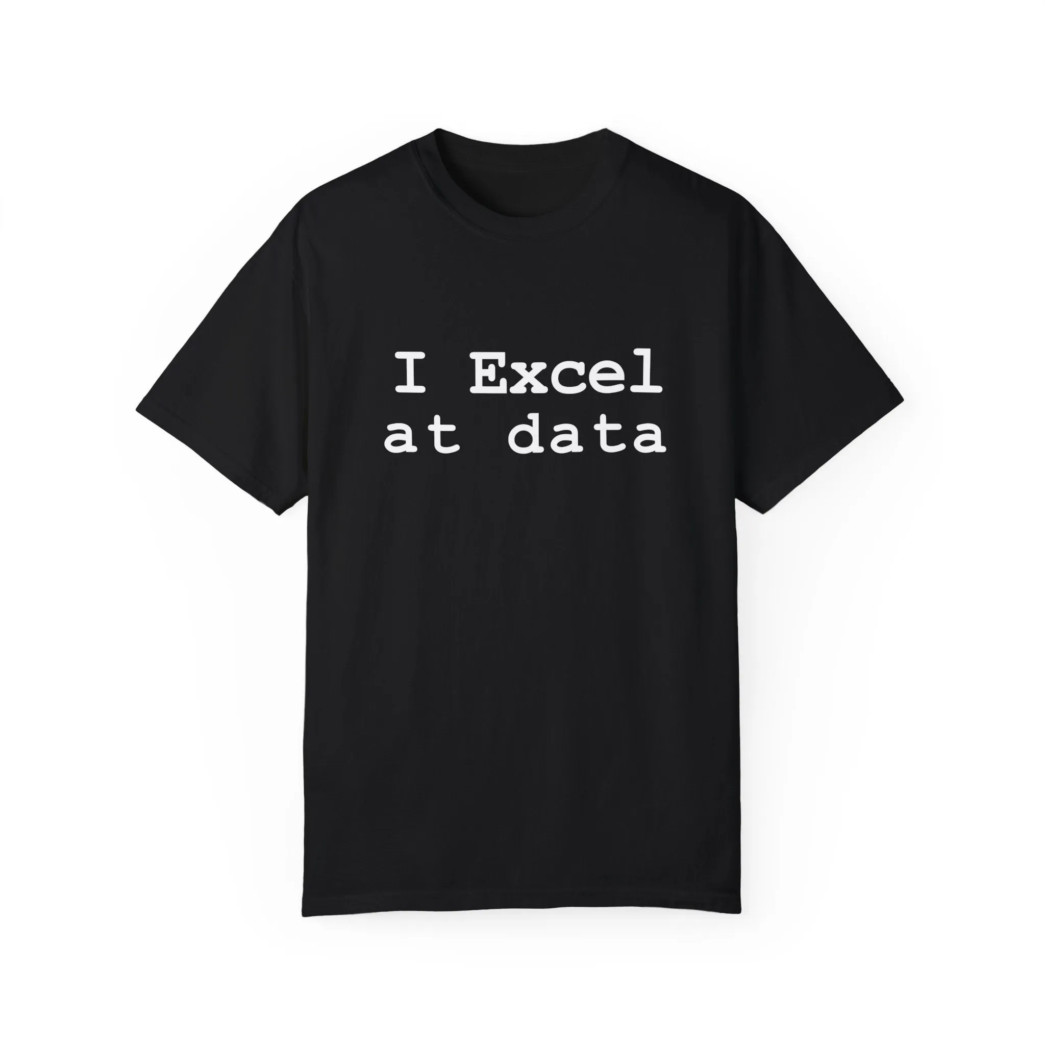 Excel at Data T-shirt
