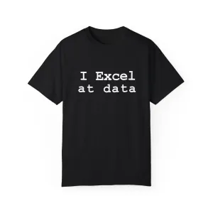 Excel at Data T-shirt