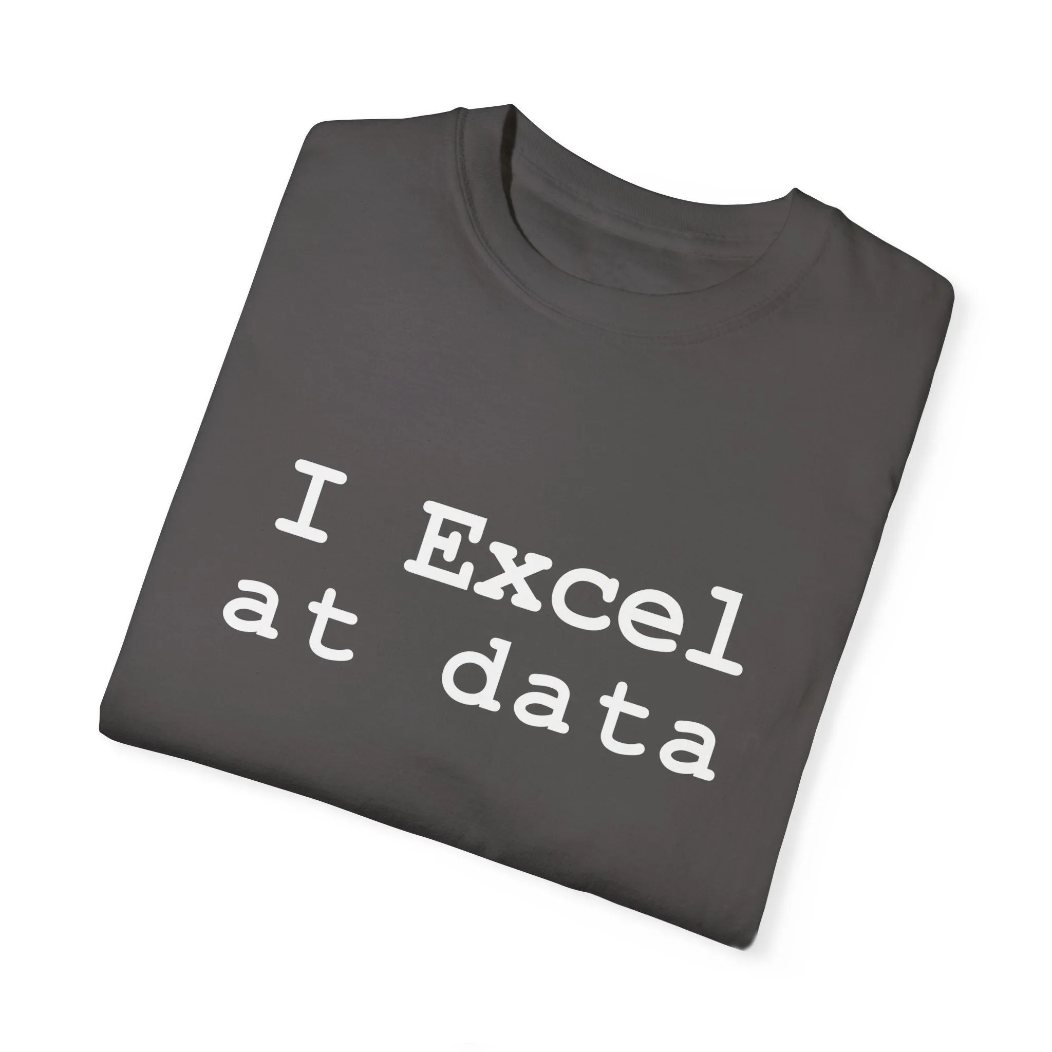 Excel at Data T-shirt