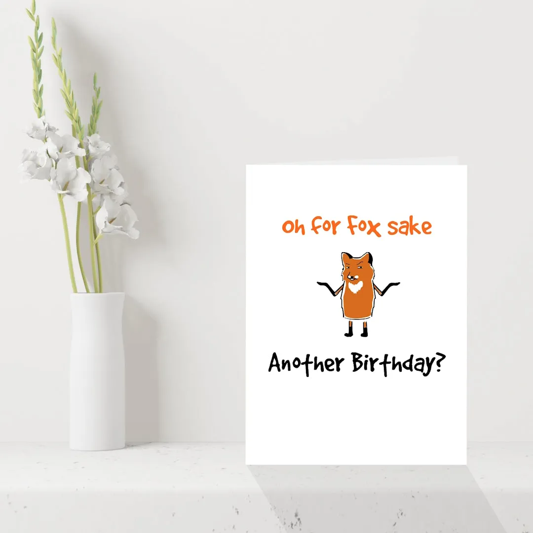 Funny Birthday Card - Oh for Fox sake