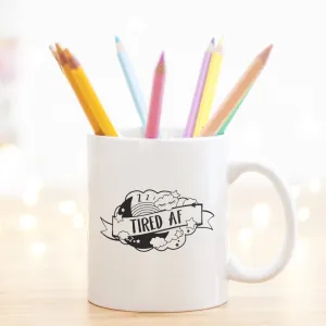 Monochrome Funny Mug | Tired AF